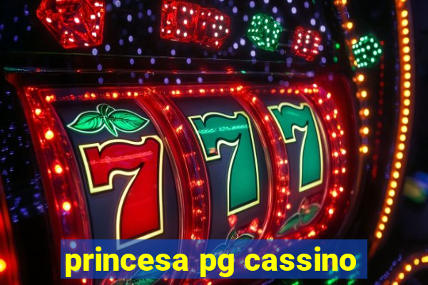 princesa pg cassino